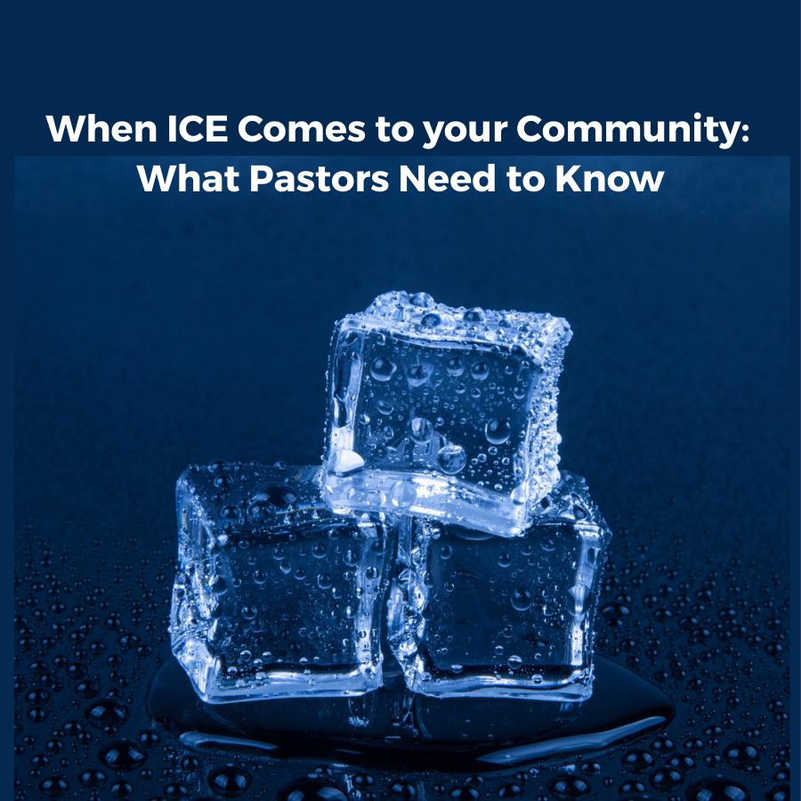 When ICE Comes to your Community: What Pastors Need to Know