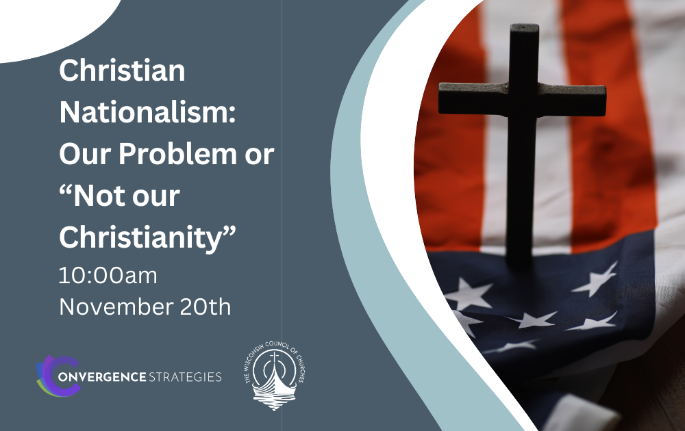 Christian Nationalism: Our Problem or “Not Our Christianity”
