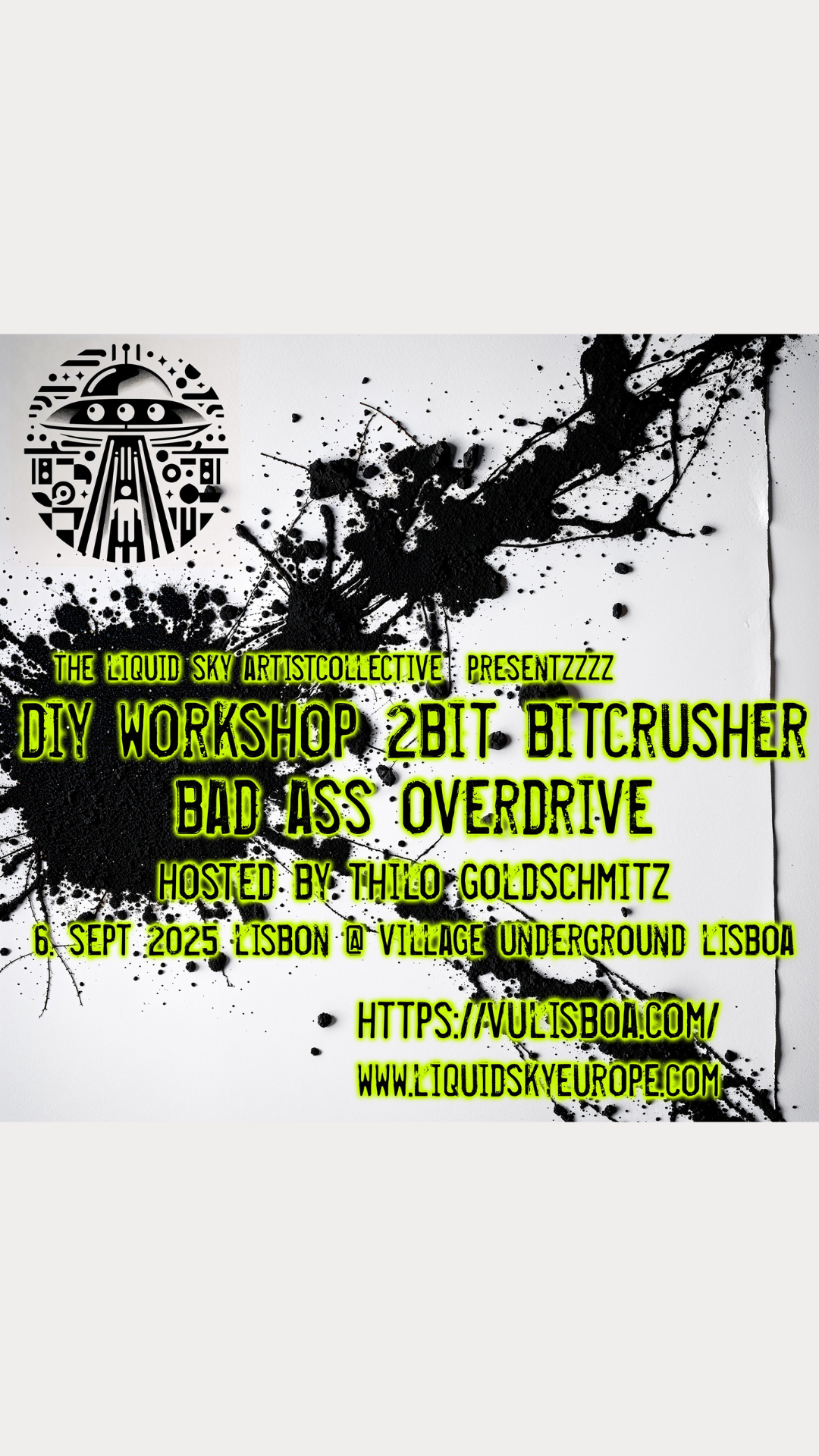 THE LIQUID SKY ARTISTCOLLECTIVE: DIY WORKSHOP 2BIT BITCRUSHER / BAD ASS OVERDRIVE 6