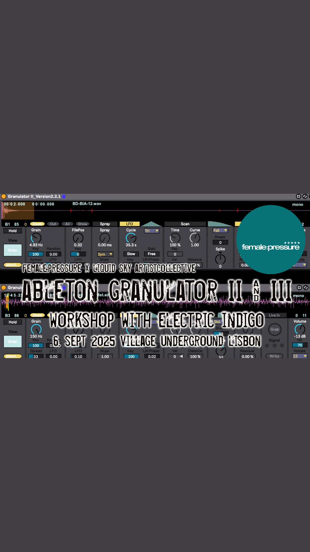 FEMALE PRESSURE X THE LIQUID SKY ARTISTCOLLECTIVE: ABLETON GRANULATOR II & III WORKSHOP WITH ELECTRIC INDIGO