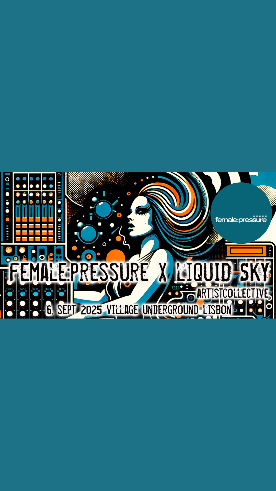 FEMALE PRESSURE X THE LIQUID SKY ARTISTCOLLECTIVE: