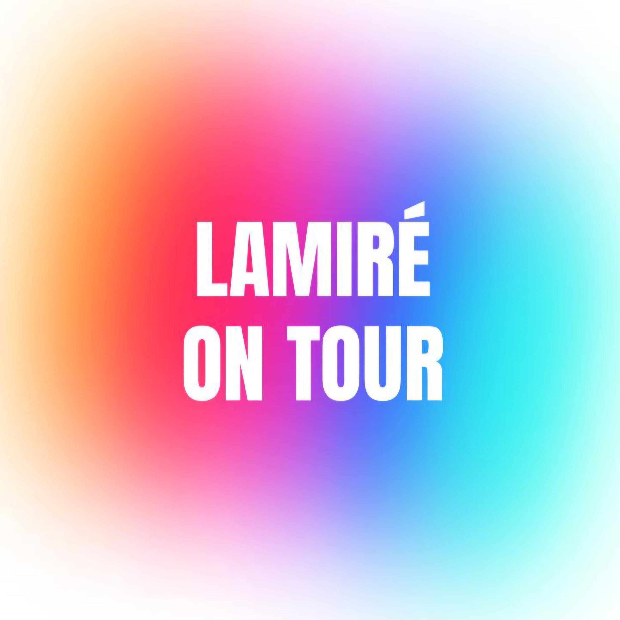 LAMIRÉ ON TOUR