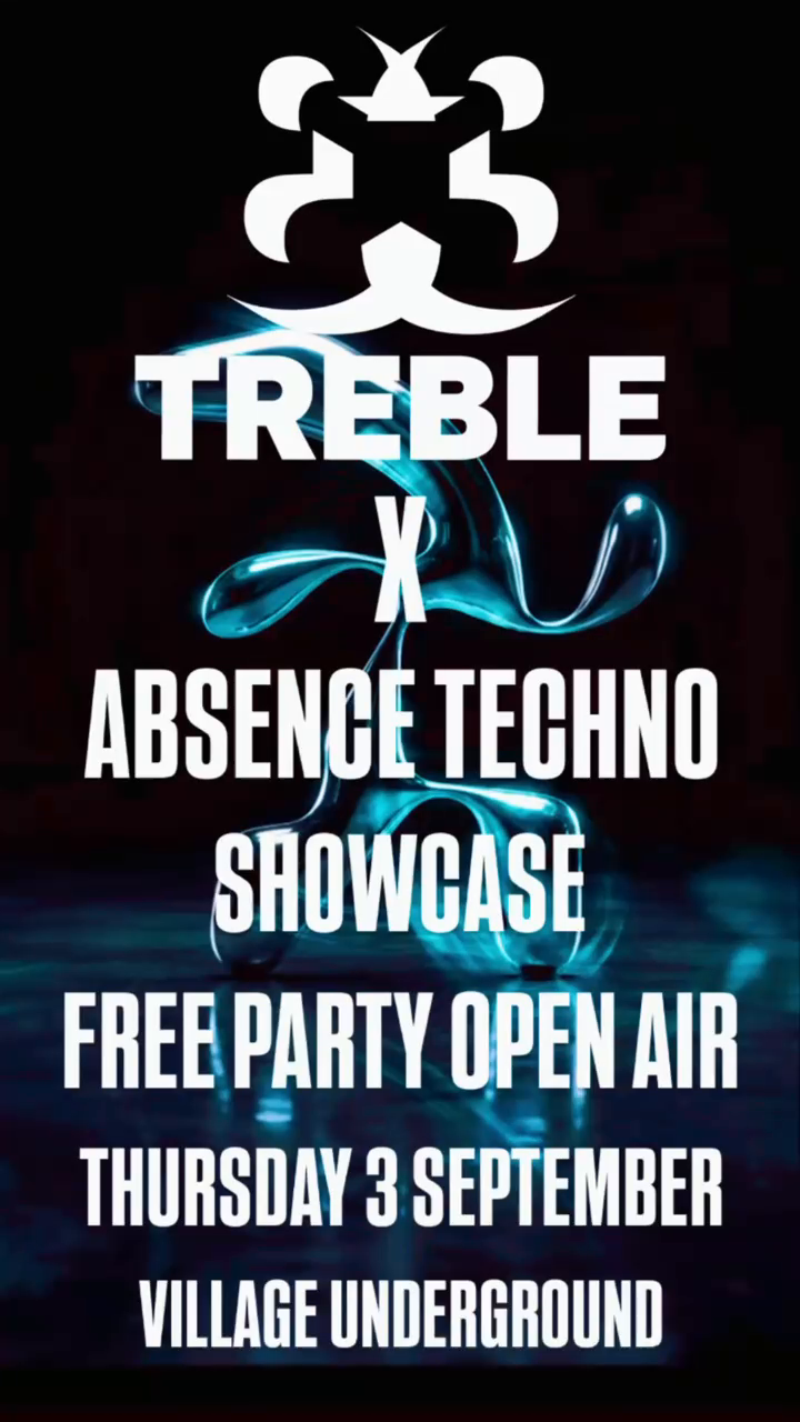 TREBLE X ABSENCE TECHNO SHOWCASE