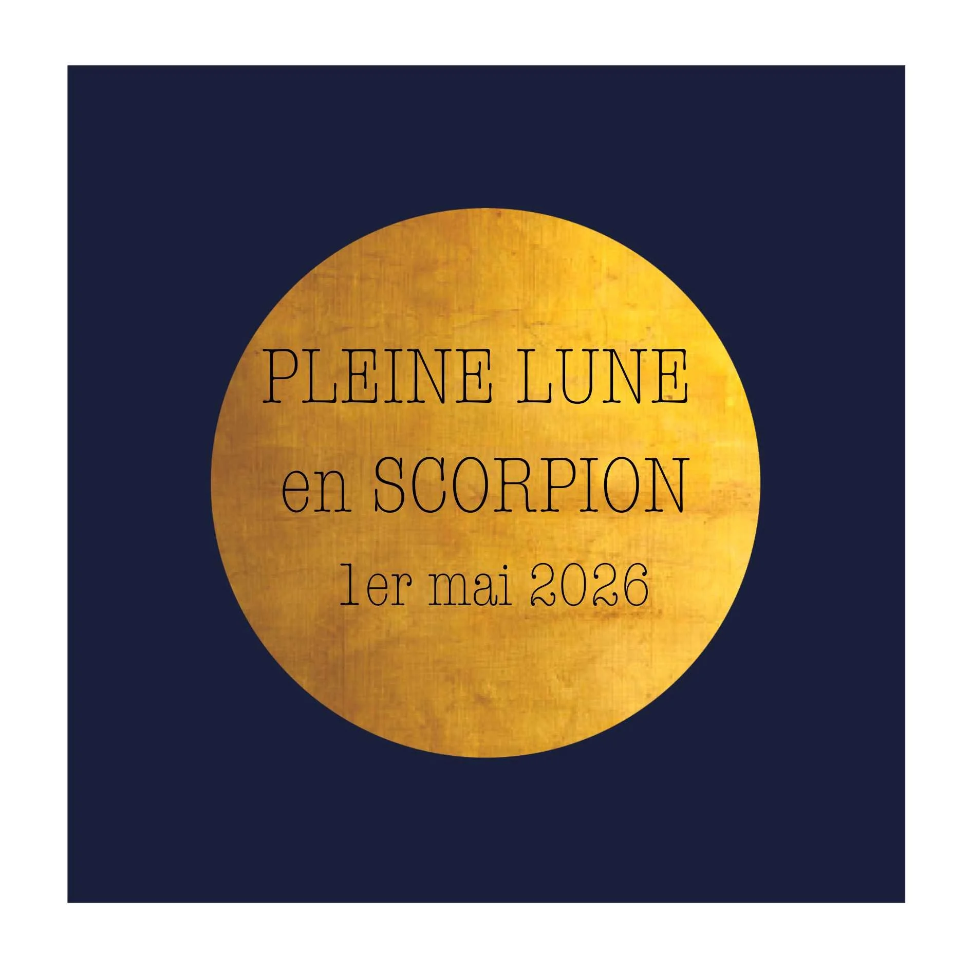 Pleine Lune en  Scorpion du 1er mai 2026 — L'intensité révélée