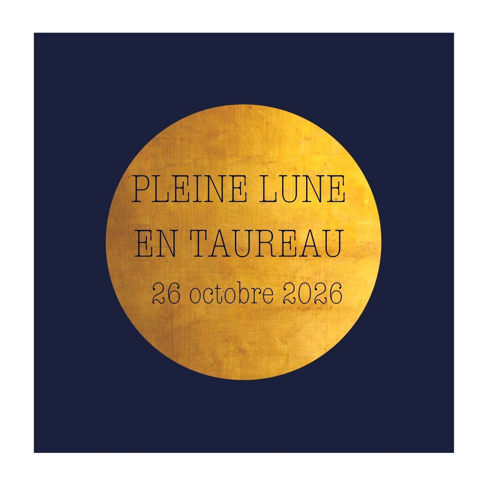Pleine Lune en Taureau du 26 octobre 2026 : entre besoin de sécurité et désir de transformation