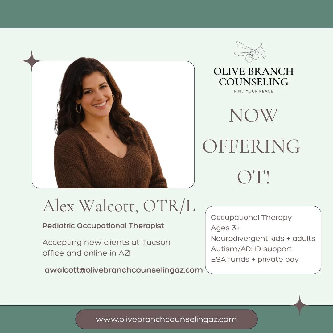 We are now offering Occupational Therapy for ages 3 and up in Tucson and online throughout Arizona with Alex Walcott, OTR, L! Fel free to head to our website to book a free consultation with Alex or contact her directly at awalcott@olivebranchcounsel