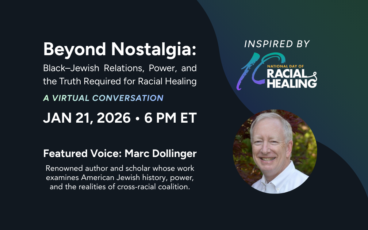 Beyond Nostalgia: Black-Jewish Relations, Power, and the Truth Required for Racial Healing