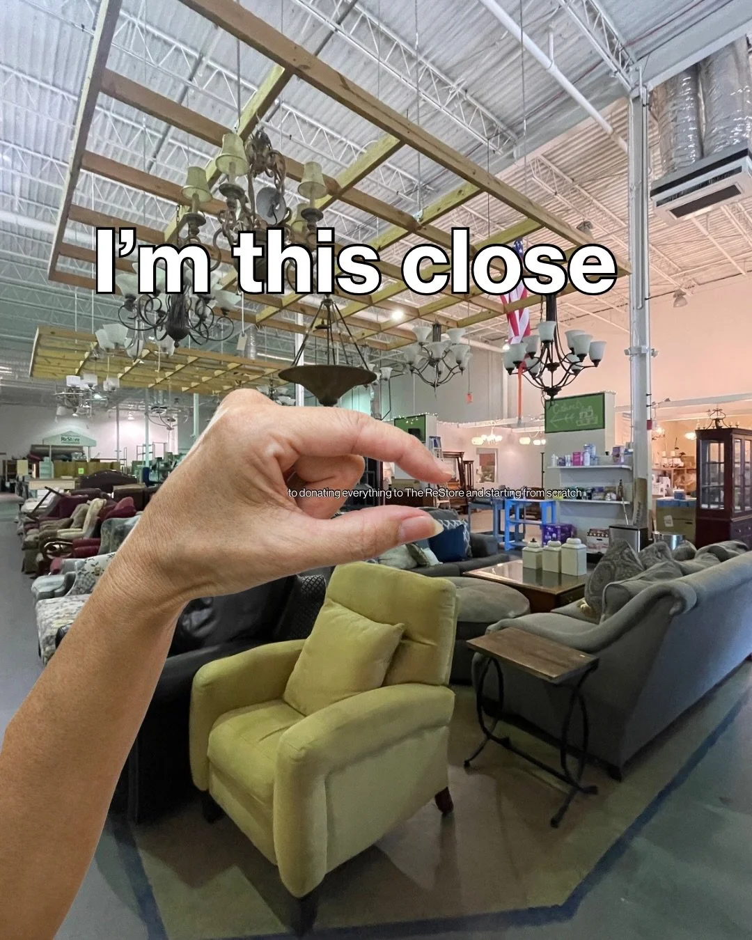 We&rsquo;re this 🤏 close to filling your whole house with ReStore treasures (and funding a few more home builds while we&rsquo;re at it).