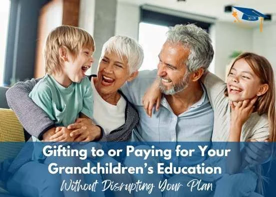Grandparents helping fund grandchildren education with 529 plan strategy