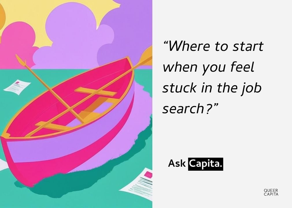 Ask Capita: Where to start when you feel stuck in the job search?