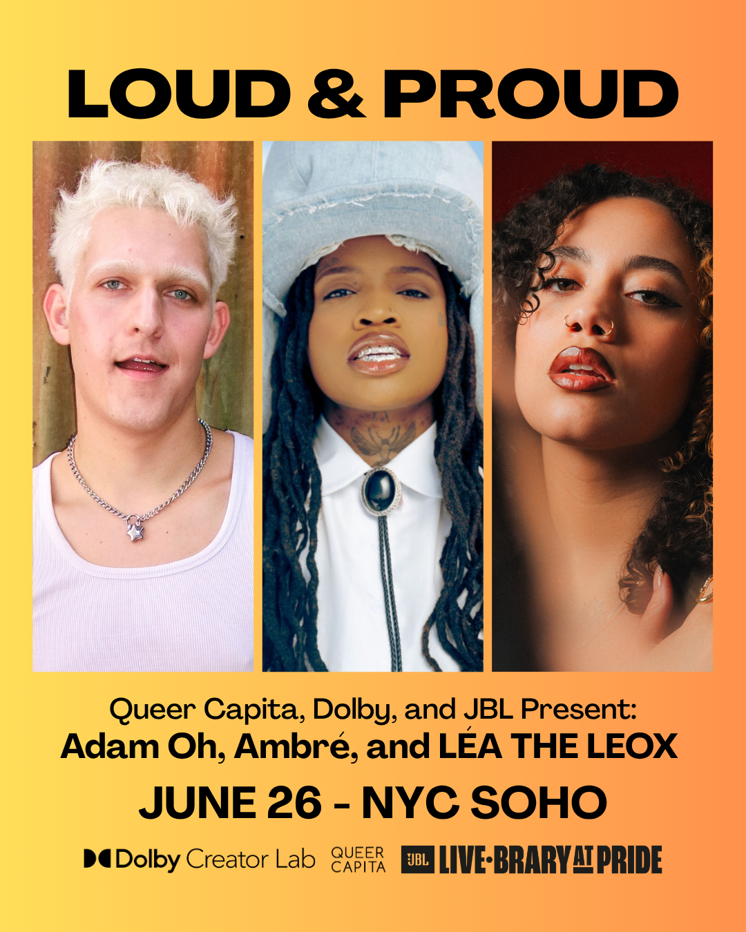 (NYC) June 26 - Loud &amp; Proud… Queer Capita, Dolby Atmos &amp; JBL Present: Adam Oh, Ambré, &amp; Léa The Leox