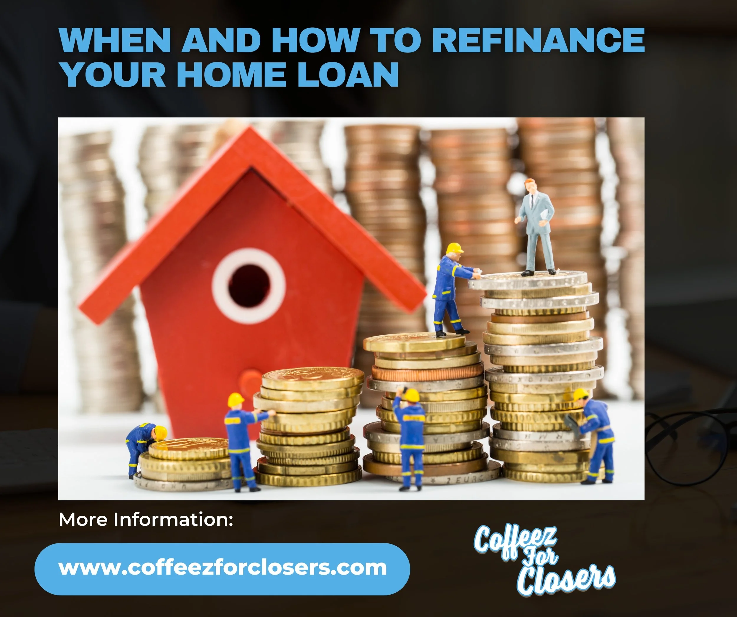 Mortgage Refinancing 101: When and How to Refinance Your Home Loan