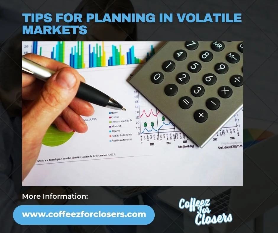 Navigating Financial Uncertainty: Tips for Planning in Volatile Markets