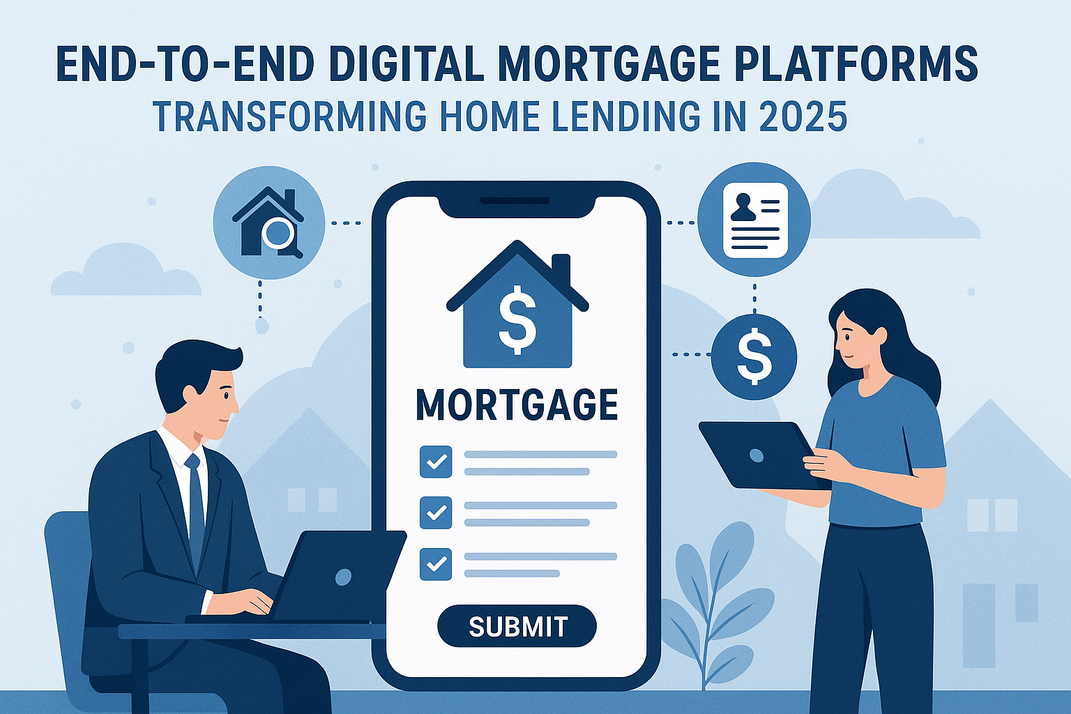 End-to-End Digital Mortgage Platforms: Transforming Home Lending in 2025