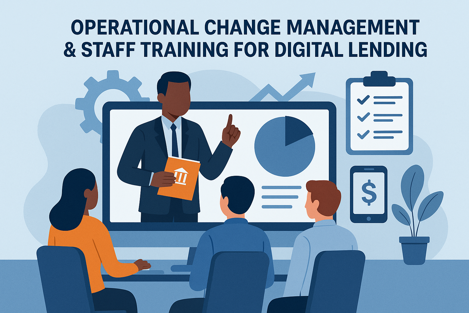 Operational Change Management &amp; Staff Training for Digital Lending