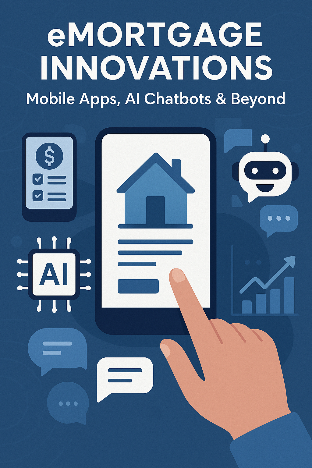 eMortgage Innovations: Mobile Apps, AI Chatbots &amp; Beyond