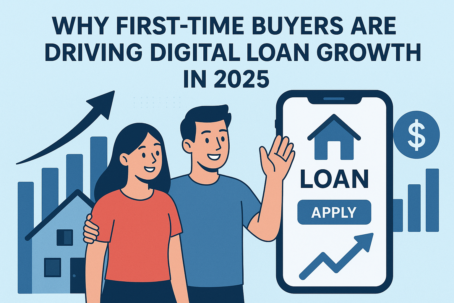 Why First-Time Buyers Are Driving Digital Loan Growth in 2025