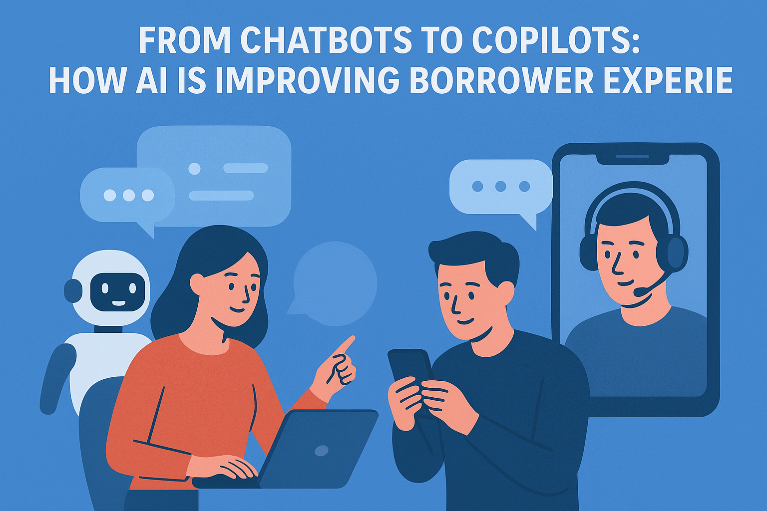 From Chatbots to Copilots: How AI Is Improving Borrower Experience