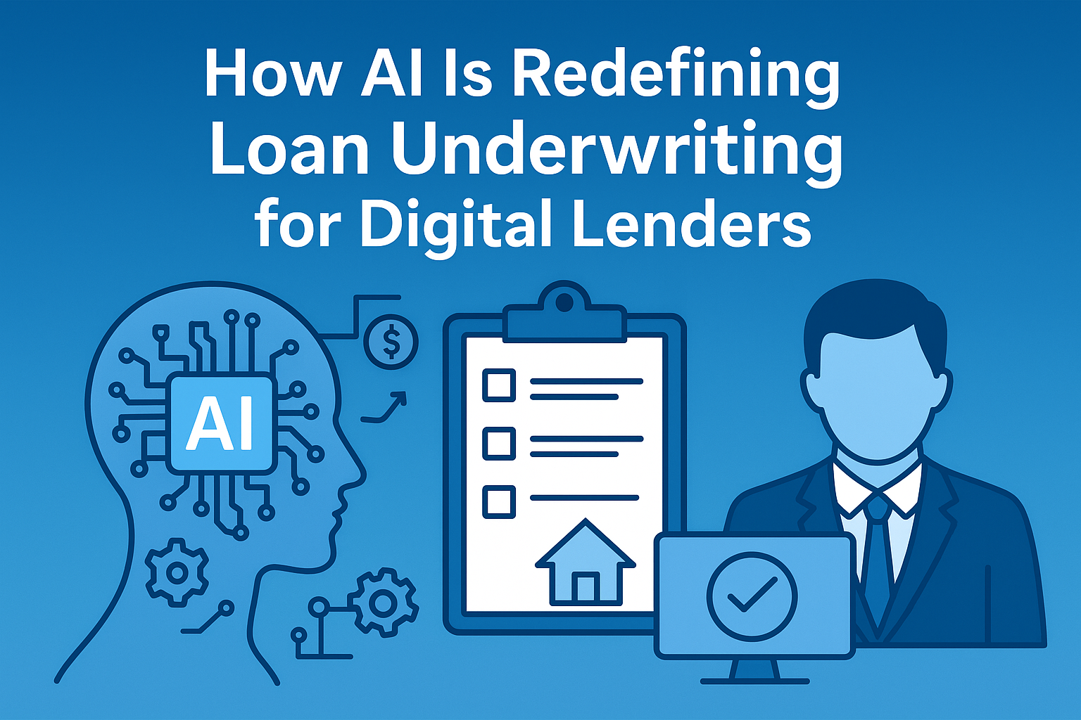 How AI Is Redefining Loan Underwriting for Digital Lenders