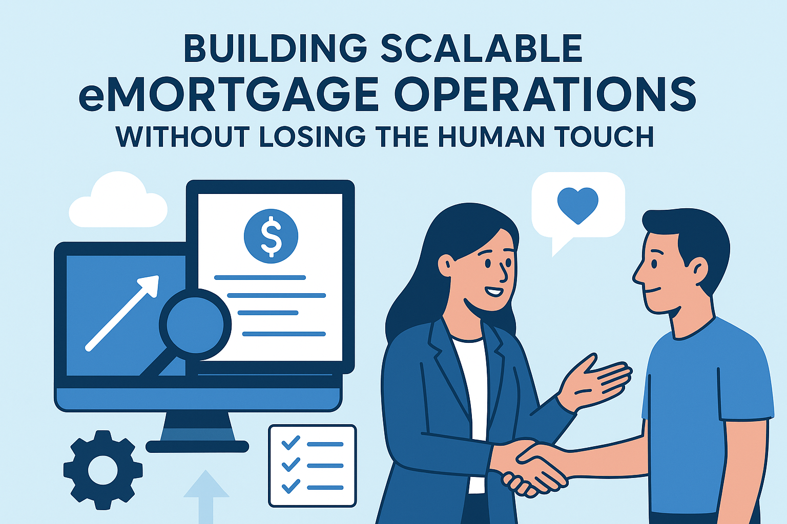 Building Scalable eMortgage Operations Without Losing the Human Touch