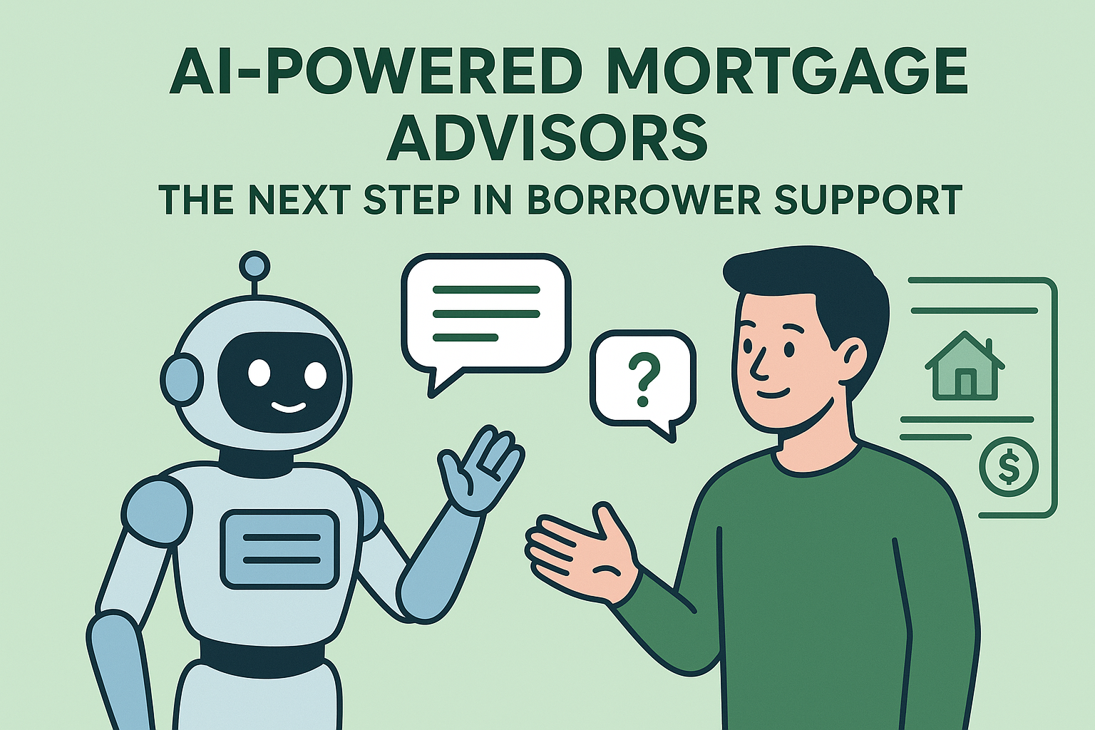 AI-Powered Mortgage Advisors: The Next Step in Borrower Support