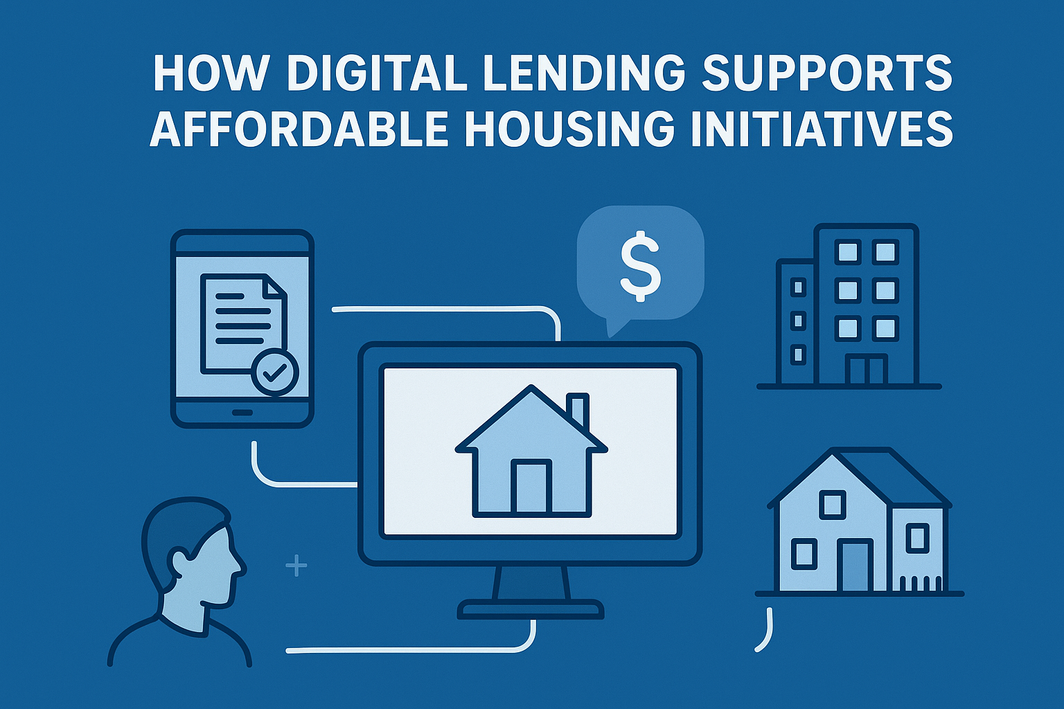 How Digital Lending Supports Affordable Housing Initiatives