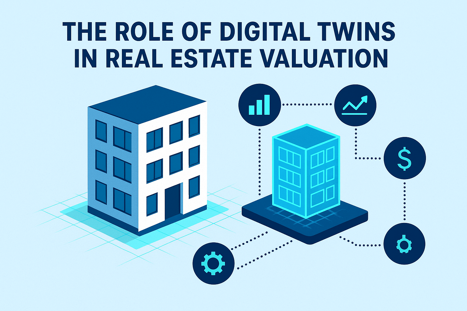 The Role of Digital Twins in Real Estate Valuation