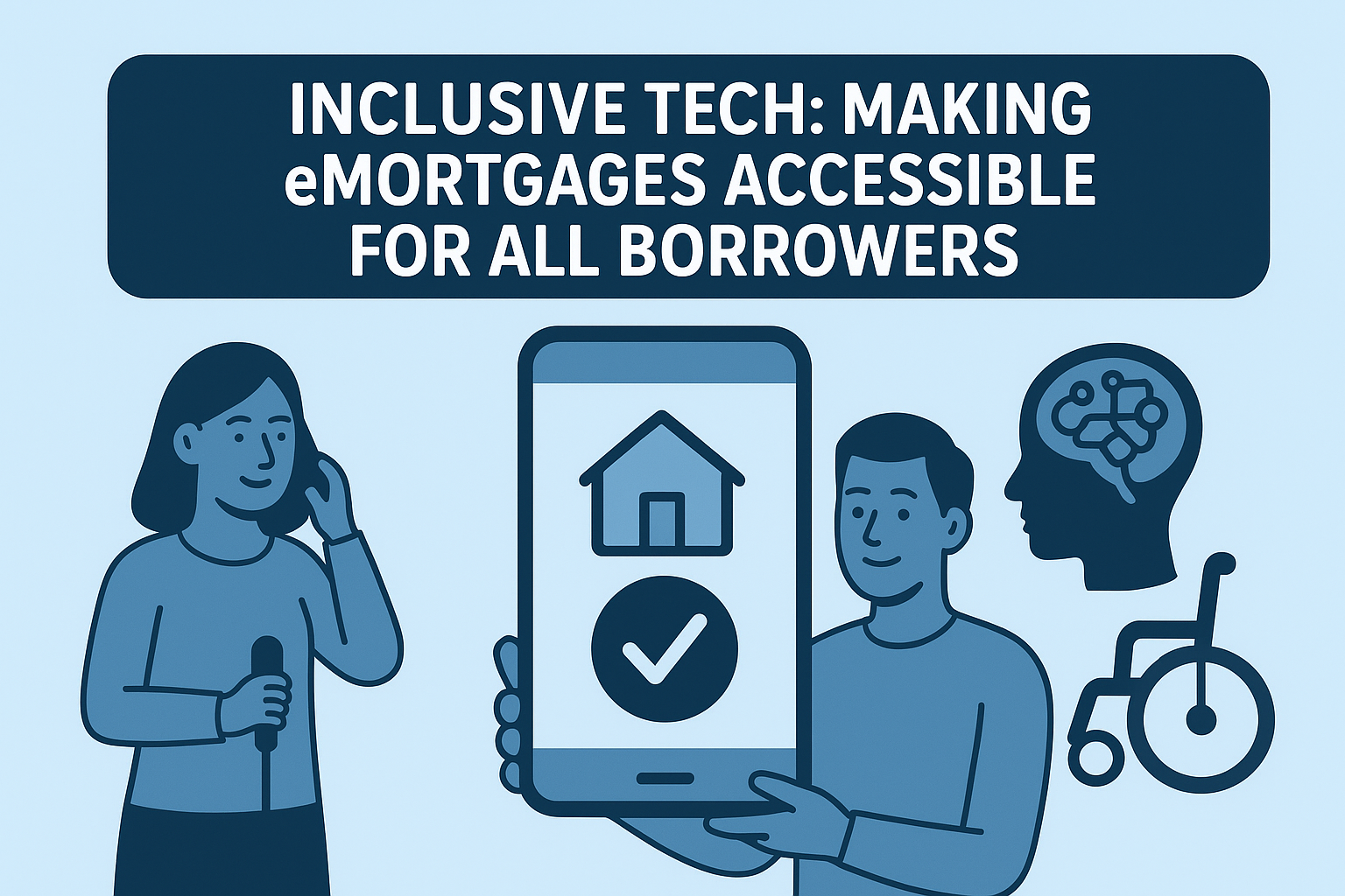 Inclusive Tech: Making eMortgages Accessible for All Borrowers