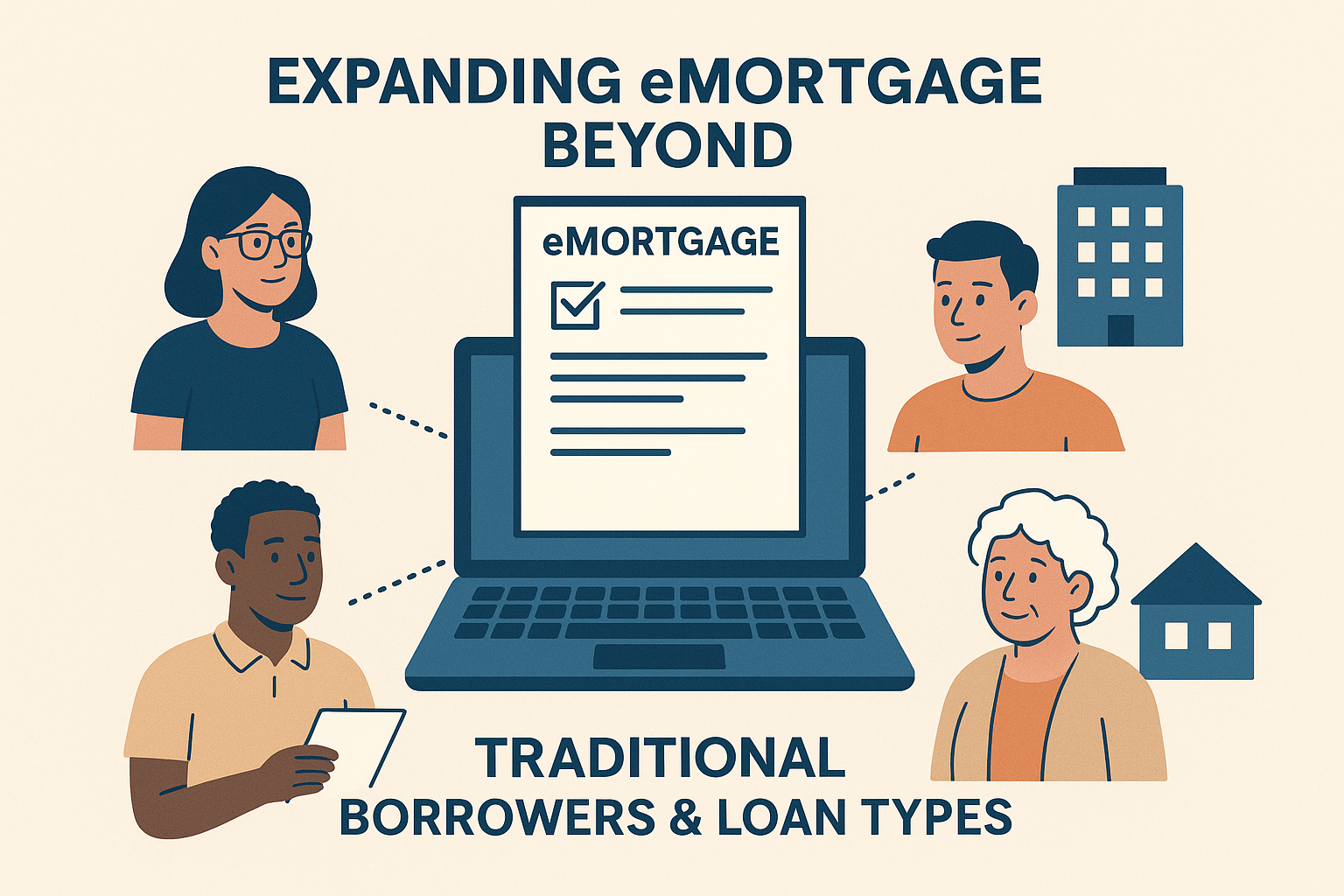 Expanding eMortgage Beyond Traditional Borrowers &amp; Loan Types