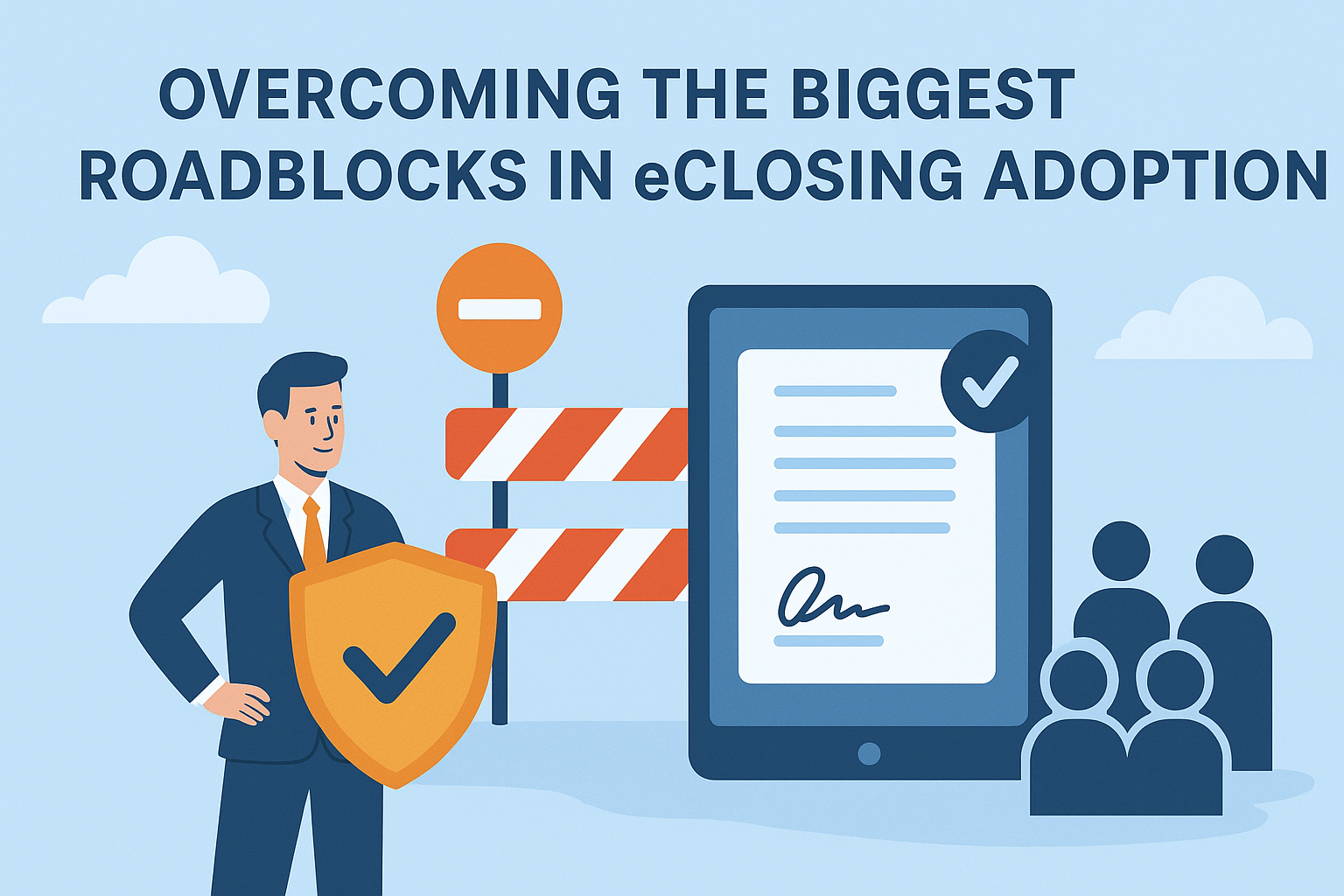 Overcoming the Biggest Roadblocks in eClosing Adoption