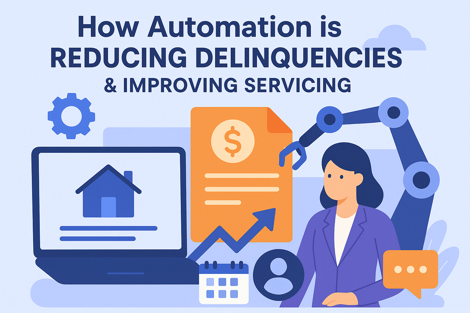 How Automation is Reducing Delinquencies &amp; Improving Servicing