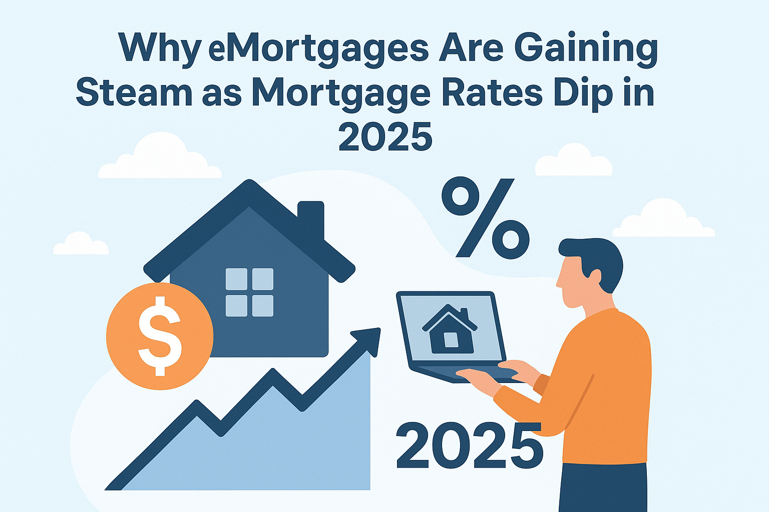 Why eMortgages Are Gaining Steam as Mortgage Rates Dip in 2025