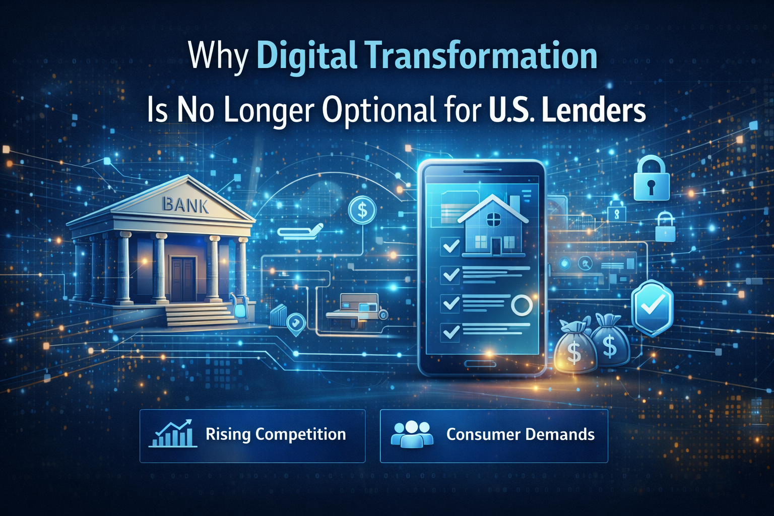 Why Digital Transformation Is No Longer Optional for U.S. Lenders