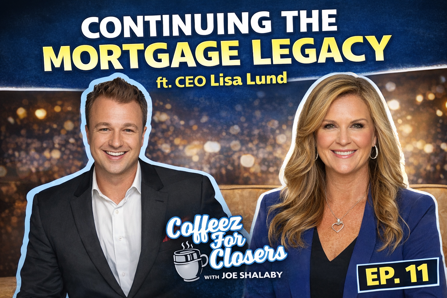 How to Keep Your Mortgage Brand Strong in Tough Markets: Lessons from CEO Lisa Lund and Joe Shalaby