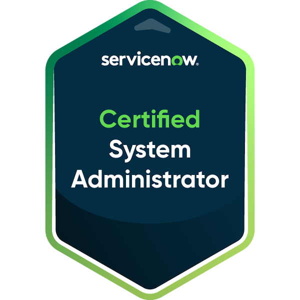 ServiceNow Certified System Administrator badge — confirming platform administration capability