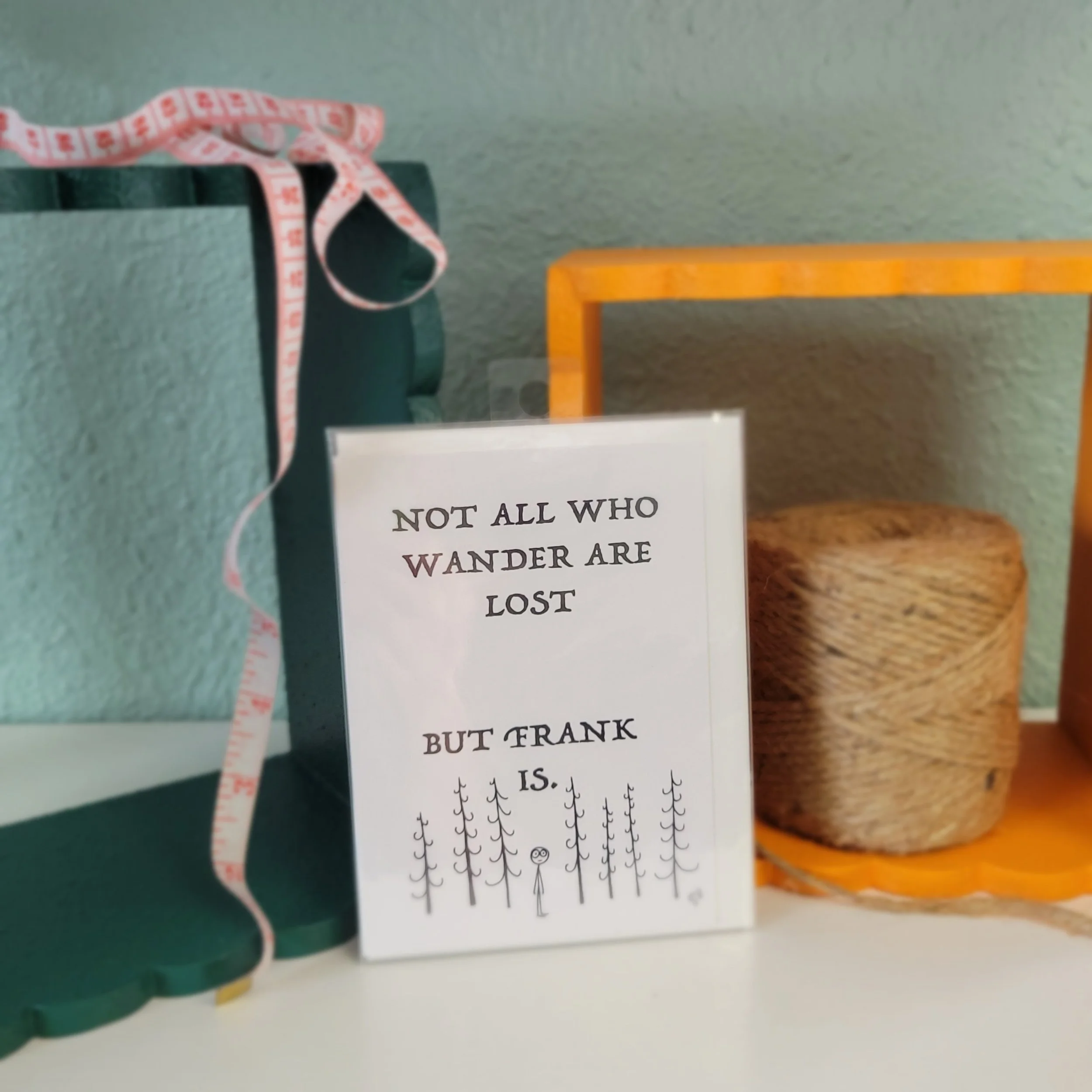 Not All Who Wander Are Lost - Greeting Card