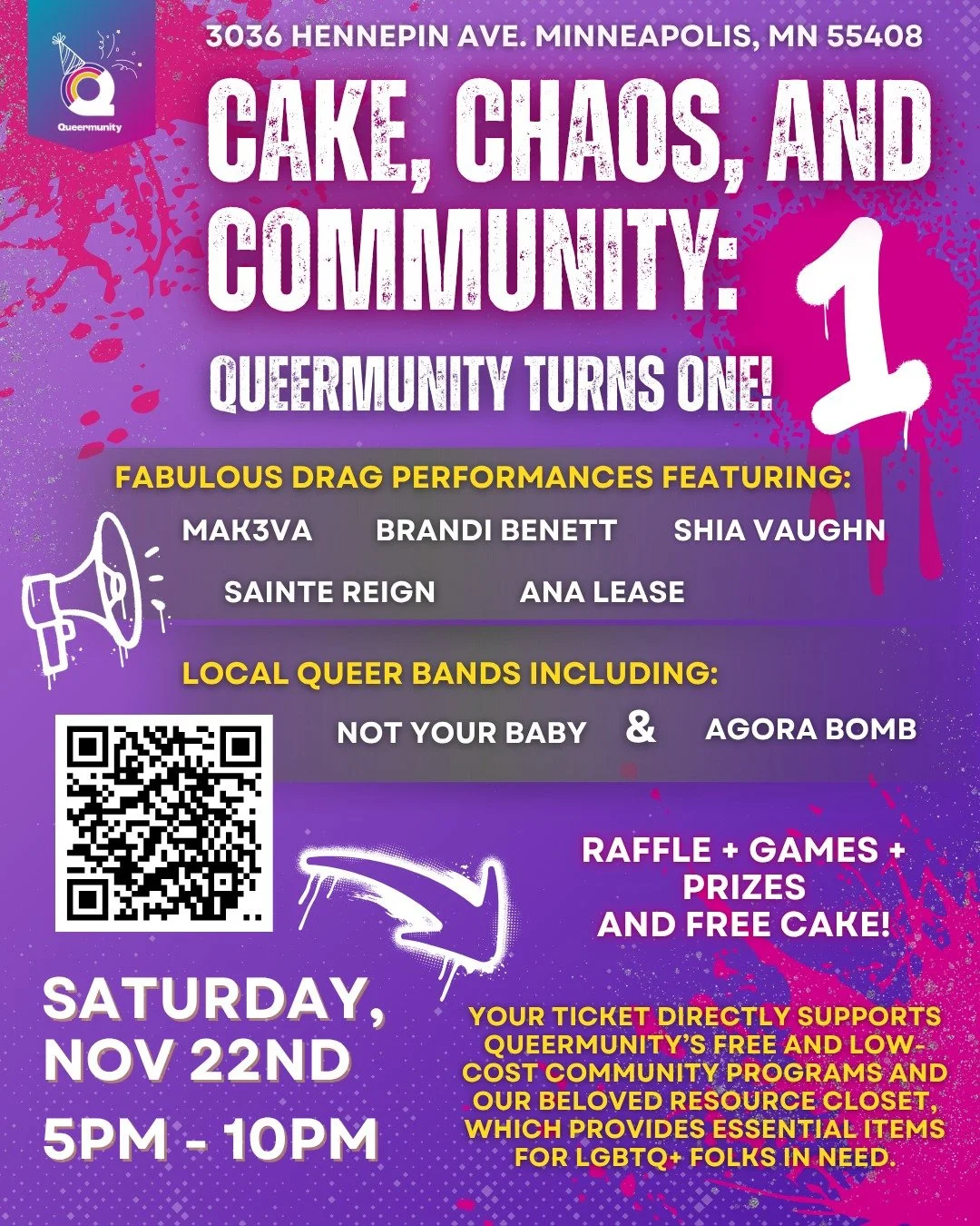 You&rsquo;re all invited to our Birthday Party 🥳 🎂

Expect drag, live music, snacks, and&mdash;most importantly&mdash;cake!

✨ Date: Saturday, November 22nd.
✨ Time: 5-10pm
✨ Location: Queermunity- 3036 Hennepin Ave. Minneapolis, MN 55408

Your tic