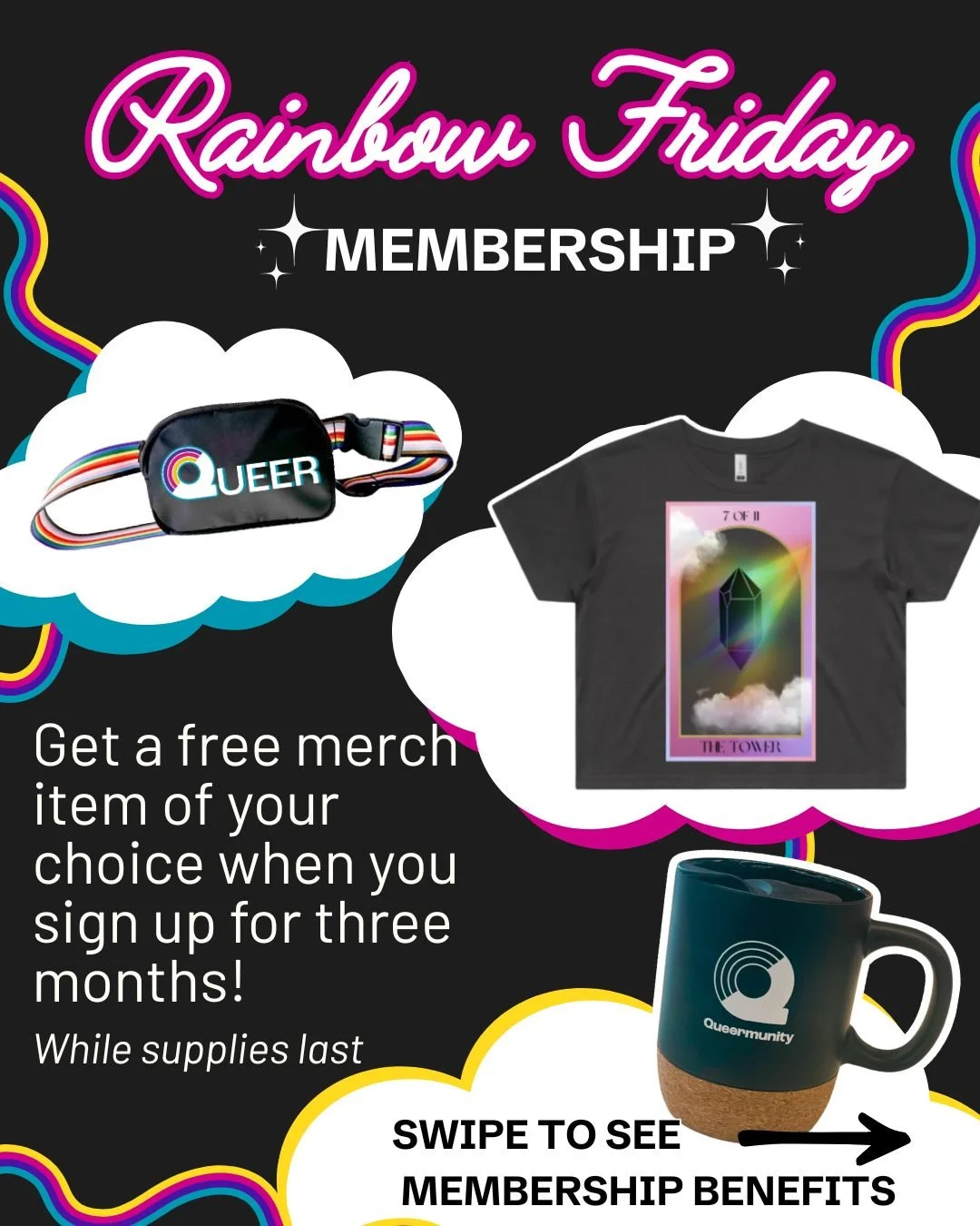 Sign up for our Rainbow Friday Membership and get your choice of a FREE T-shirt, fanny pack or Q mug while supplies last.

When you sign up for membership, you support Queermunity, including our low-cost and free programs, resource closet, and commun