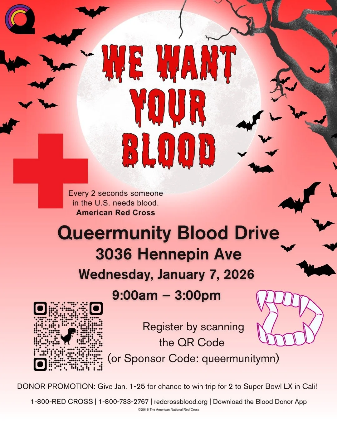 Come help save lives!

Sign up for the Red Cross Blood Drive hosted at Queermunity.

🗓️ When: Wednesday, January 7th 9am-3pm

📍Where: Queermunity, 3036 Hennepin Ave

We still need appointments filled! Make an impact on people in our community and a