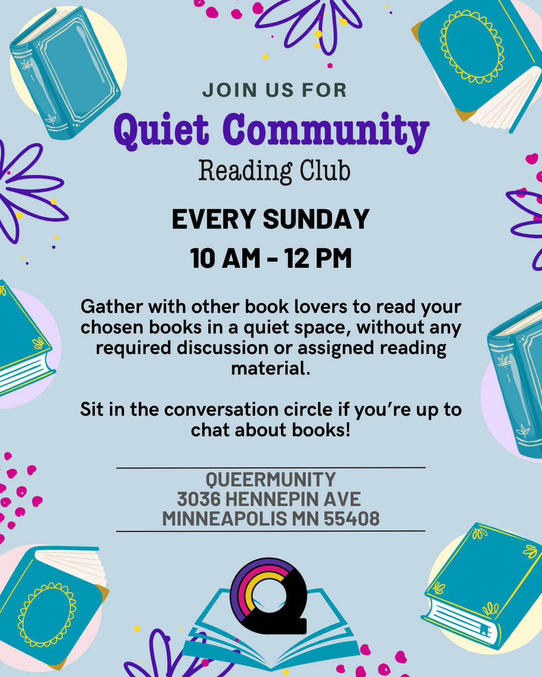   Quiet Community Reading Club    Every Sunday, grab a warm beverage from the café and gather with other book lovers to read your chosen books in a quiet space, without any required discussion or assigned reading material. Sit in the conversation cir