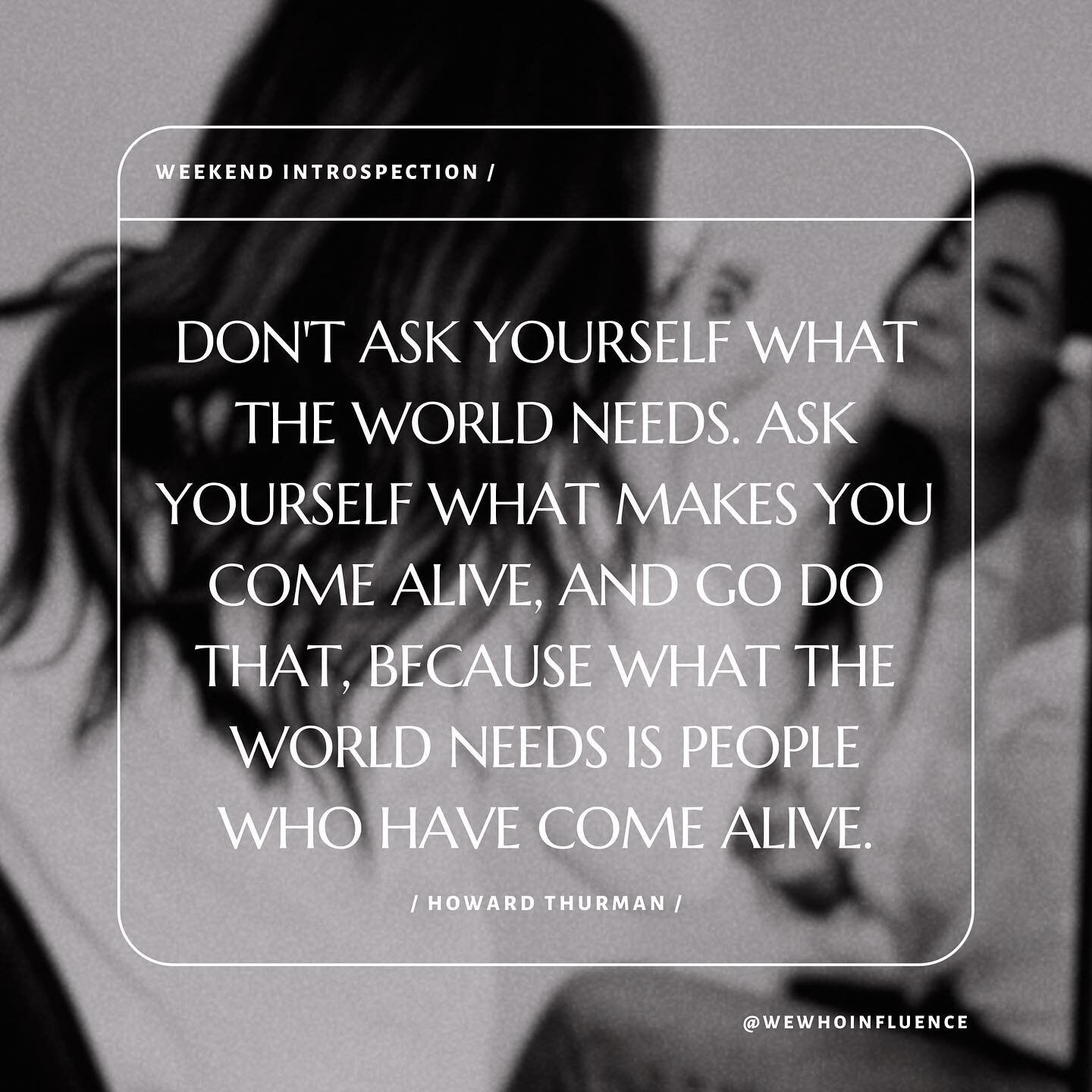 What makes you come alive?