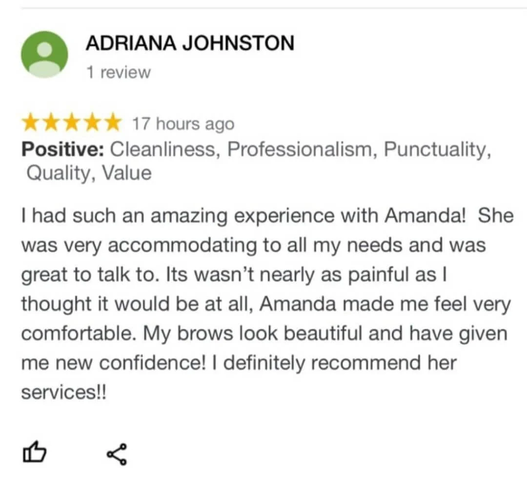 A screenshot of a positive online review by Adriana Johnston praising Amanda's professionalism, cleanliness, punctuality, quality, and value in her services, mentioning her satisfaction with eyebrow enhancement and confidence boost.
