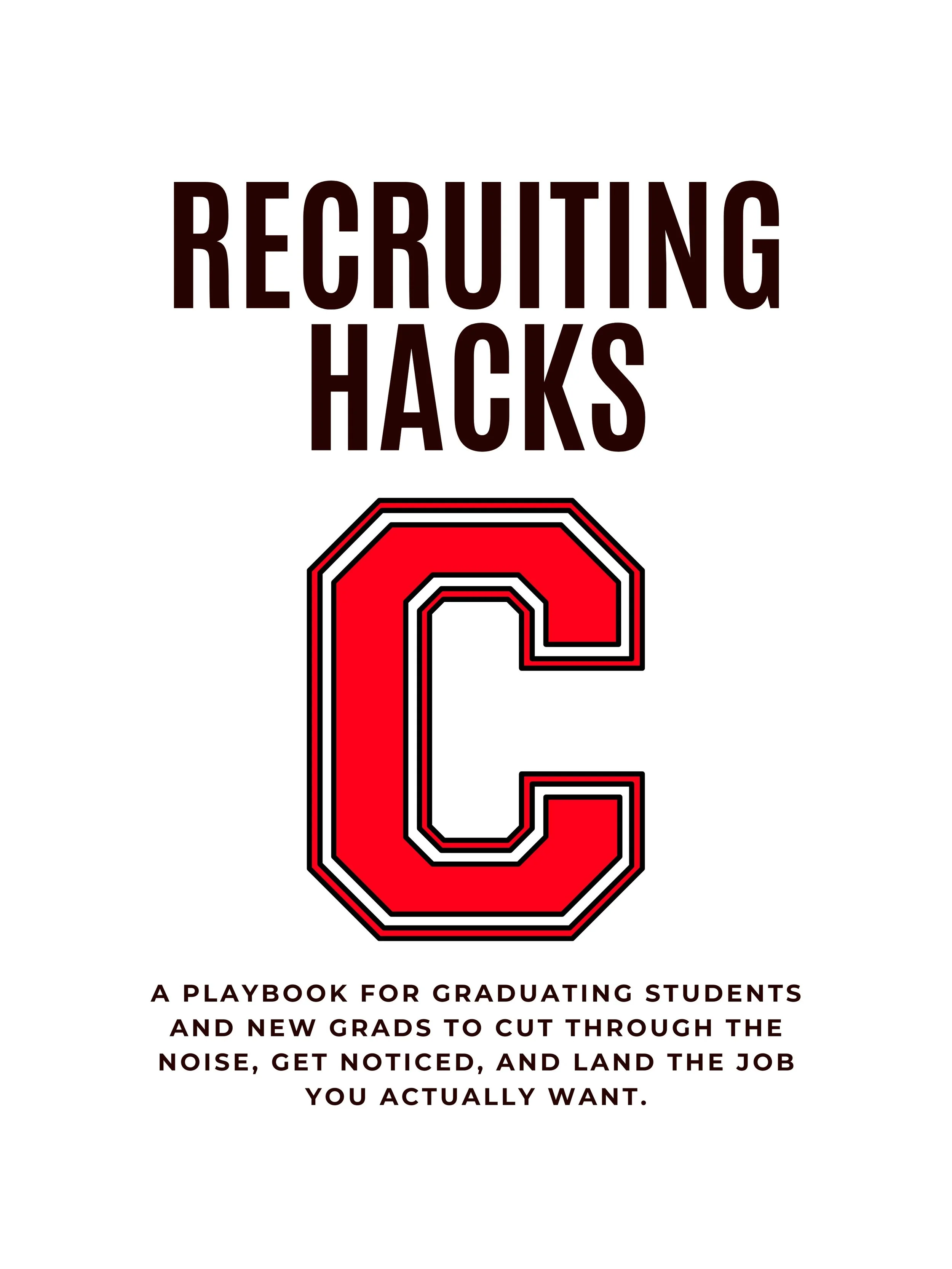 Cover of a book titled 'Recruting Hacks C' with a large red letter C and subtitle about a playbook for graduating students and new grads to succeed in the job market.