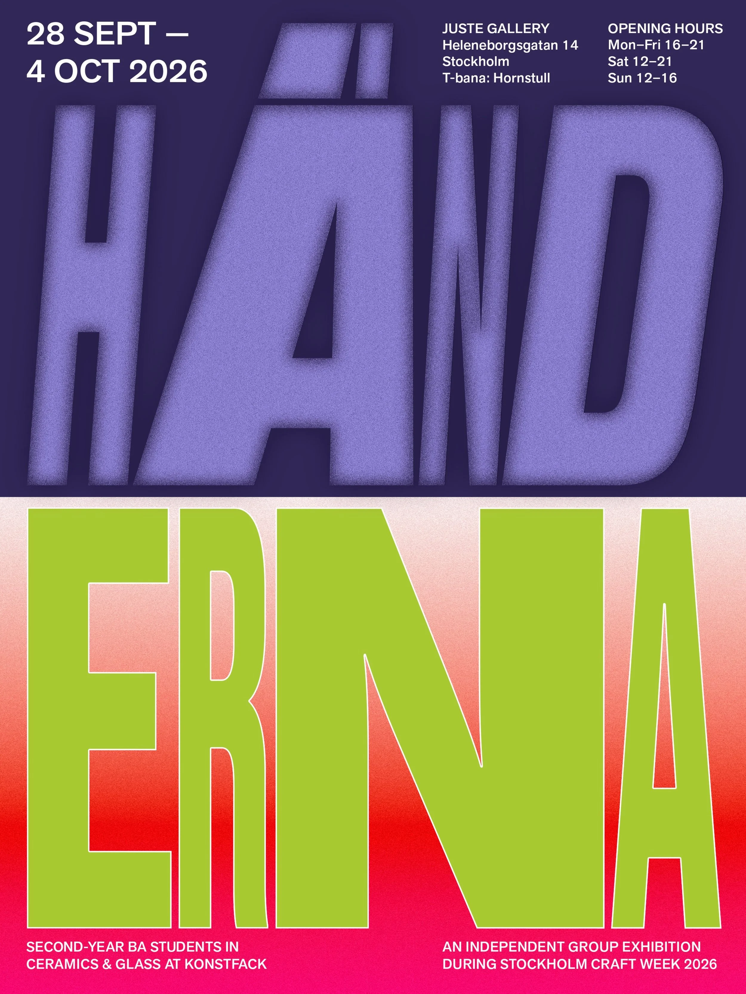 H&Auml;NDERNA ✋

I&rsquo;m very excited to be part of H&Auml;NDERNA, our group exhibition at Juste Gallery during Stockholm Craft Week 2026.

We&rsquo;re second-year students in the BA programme in Ceramics &amp; Glass at Konstfack, working across fu