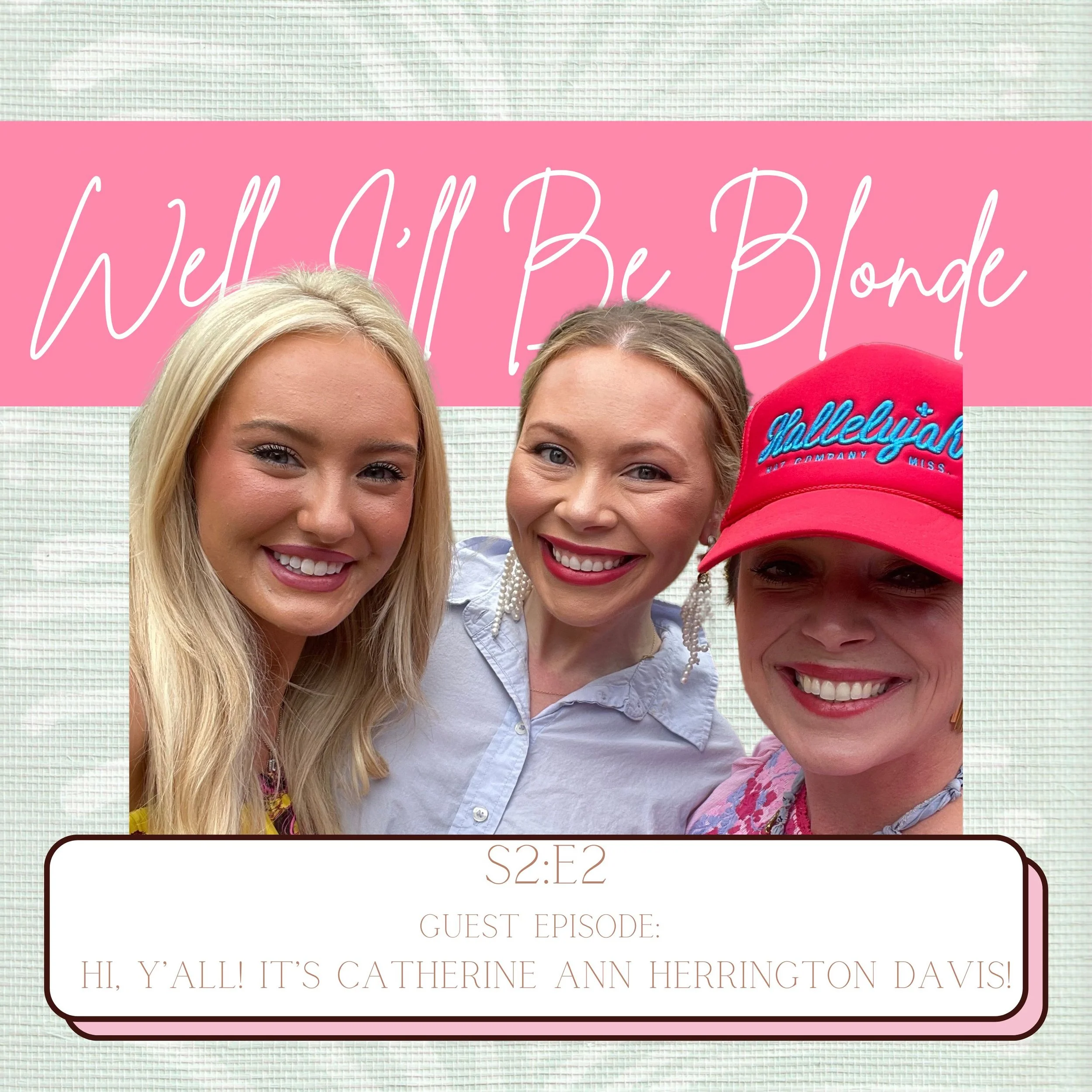 Guest Episode: Hi, Y'all! It's Catherine Ann Herrington Davis!