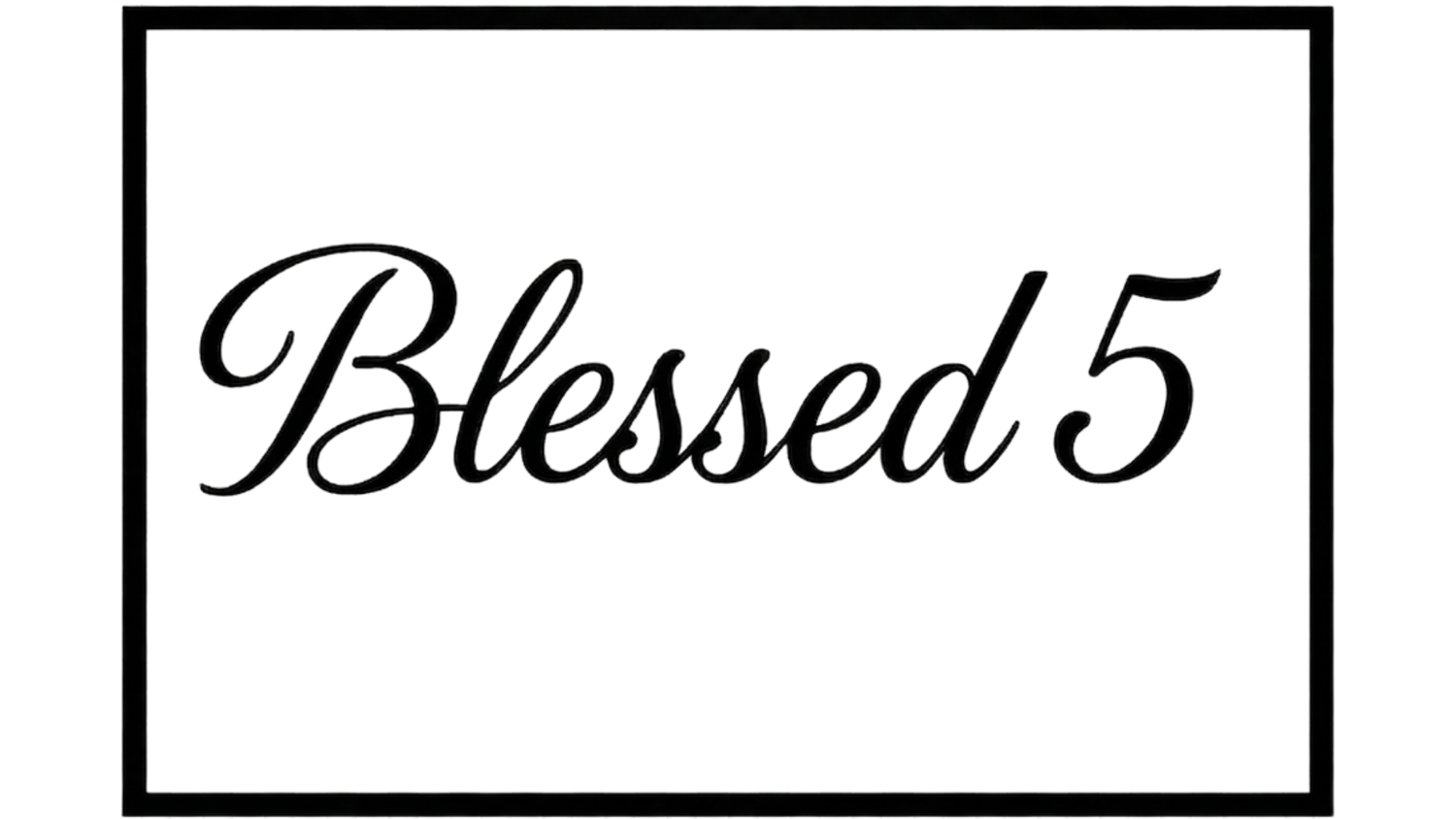 Blessed 5