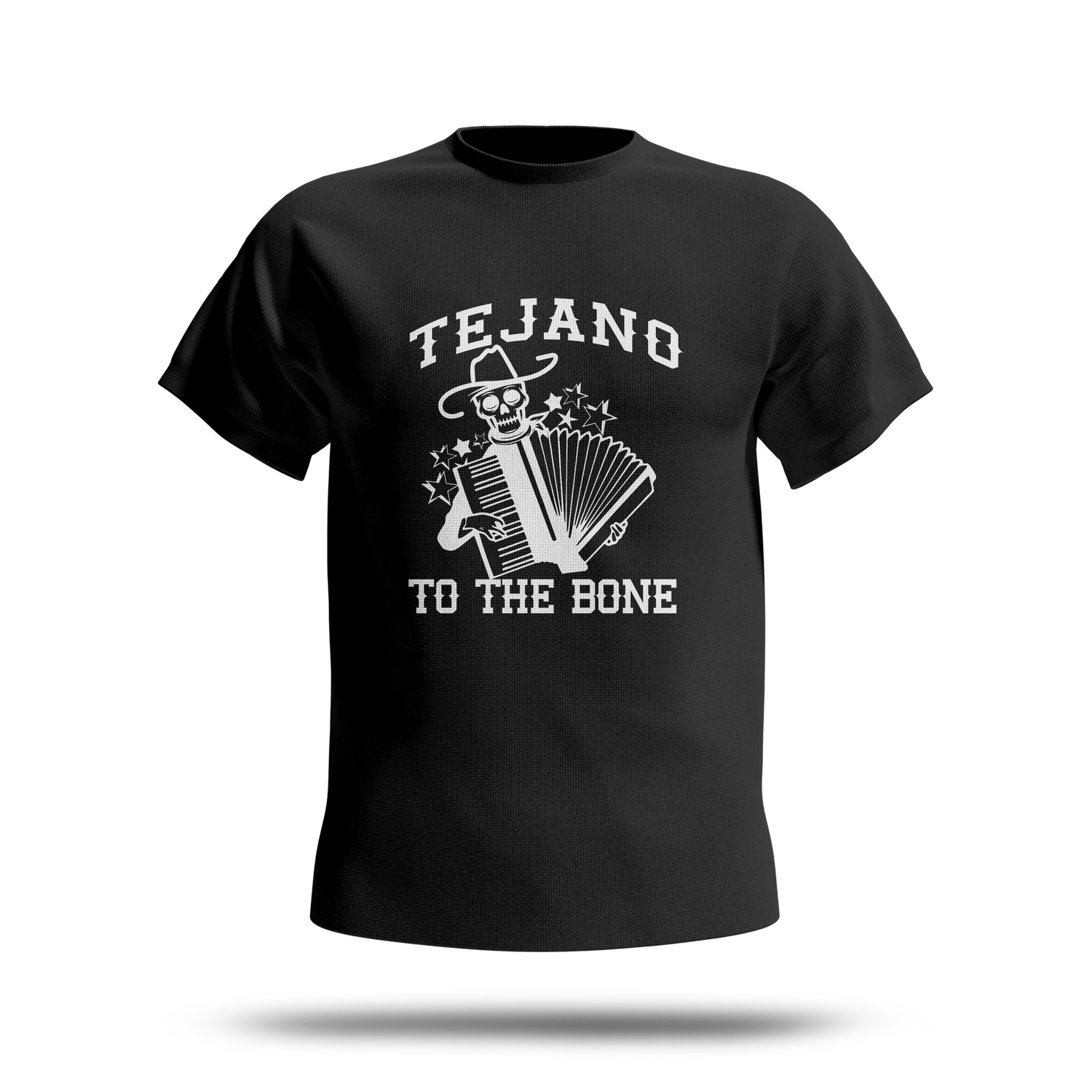 Tejano To The Bone — Tex Mex Tees