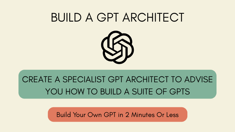 Build Your Own GPT Architect