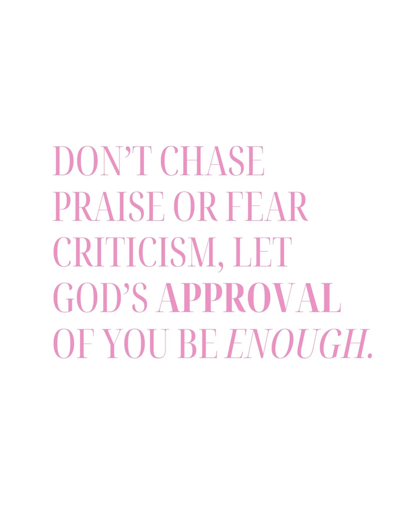 Never let others&rsquo; compliments go to your head or their criticism go to your heart. Because the truth is, people will always have something to say.

For so long, I lived for the praise of people. I wanted to be seen, accepted, and validated. But