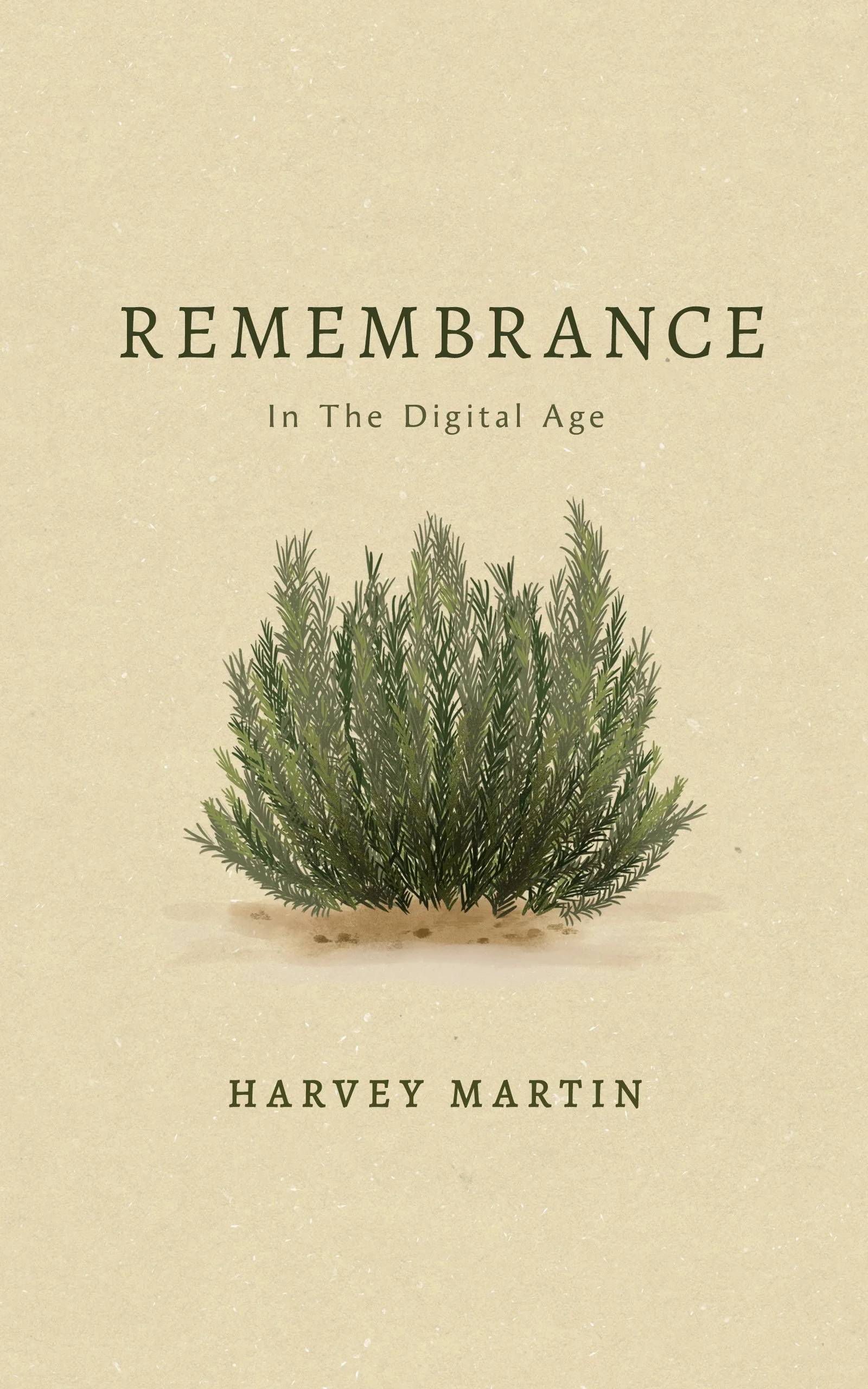 Book cover titled "Remembrance in the Digital Age" with an illustration of a green plant or bush on a beige background, and author's name Harvey Martin.